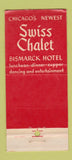 Matchbook Cover - Swiss Chalet Bismarck Hotel Chicago IL 30 Stick