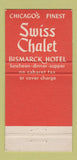 Matchbook Cover - Bismarck Hotel Chicago IL Swiss Chalet 30 Strike