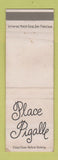 Matchbook Cover - Place Pigally San Francisco CA French Restaurant WEAR
