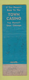 Matchbook Cover - Town Casino Chicago IL girlie WEAR
