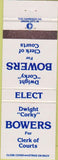 Matchbook Cover - Dwight Corky Bowers Clerk of Courts