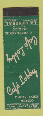 Matchbook Cover - Cafe Lobby Juarez Mexico La Central WEAR