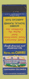 Matchbook Cover - Hotel Del Caribe Cartagena Colombia WEAR