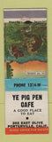 Matchbook Cover - Ye Pig Pen Cafe Porterville CA