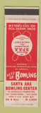 Matchbook Cover - Santa Ana Bowling Center CA WEAR