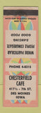 Matchbook Cover - Chesterfield Cafe Des Moines IA