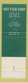 Matchbook Cover - Hot Fish Shop Stevens Point Appleton WI