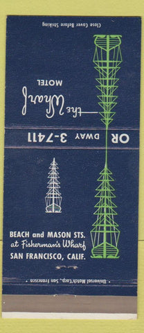 Matchbook Cover - The Wharf Motel San Francisco CA 30 Strike