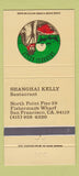 Matchbook Cover - Shanghai Kelly Restaurant San Francisco CA 30 Strike