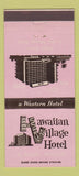 Matchbook Cover - Hawaiian Village Motel Waikiki Hawaii 30 Stick