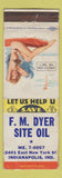 Matchbook Cover - FM Dyer Site Oil Indianapolis IN pinup WORN