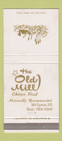 Matchbook Cover - Old Mill Restaurant Mount Upton NY 30 Strike