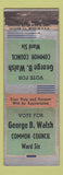 Matchbook Cover - George Walsh Common Council Election ADVANCE WEAR