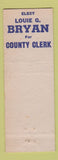Matchbook Cover - Louie Bryan County Clerk Election Gregg County WEAR