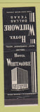 Matchbook Cover - Hotel Whitmore Dallas TX