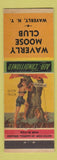 Matchbook Cover - Waverly Moose Club Waverly NY pinup