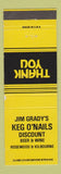 Matchbook Cover - Jim Grady's Keg O'Nails liquor Rosewood & Kilbourne