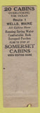 Matchbook Cover - Somerset Modern Cabins Wells ME POOR STRIKER WORN