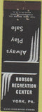 Matchbook Cover - Hudson Recreation Center York PA