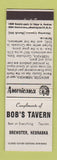 Matchbook Cover - Bob's Tavern Brewster NE Perkins Americana WHITE