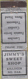 Matchbook Cover - Jimmy's Sweet Shop Killdeer ND WORN