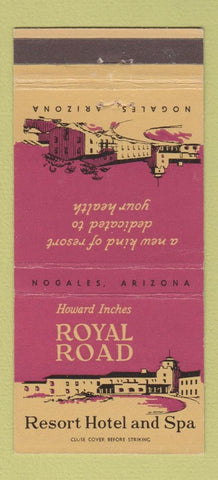 Matchbook Cover - Howard Inches Royal Road Resort Hotel Nogales AZ 30 Strike