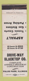 Matchbook Cover - Drive Way Blacktop Asphalt Palos Park IL