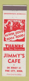 Matchbook Cover - Jimmy's Cafe Pine City MN