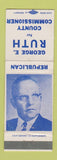 Matchbook Cover - George Ruth County Commissioner Galion? OH