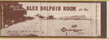 Matchbook Cover - Blue Dolphin Room Outrigger Waikiki Beach HI