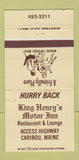 Matchbook Cover - King Henry's Motor Inn Caribou ME 30 Strike