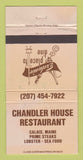 Matchbook Cover - Chandler House Restaurant Calais ME WEAR 30 Strike