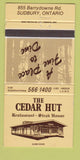 Matchbook Cover - The Cedar Hut Restaurant Steak Sudbury ON WEAR 30 Strike