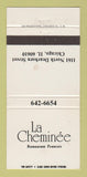 Matchbook Cover - La Cheminee French Restaurant Chicago IL WEAR 30 Strike