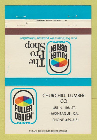Matchbook Cover - Fuller O'Brien Paints Churchill Lumber Montague CA 40 Strike