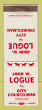 Matchbook Cover - John W Logue City Councilman Election WEAR