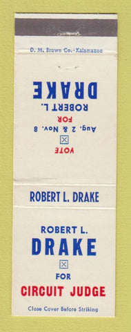 Matchbook Cover - Robert L Drake Circuit Judge Election MI Michigan