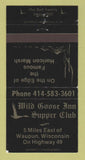 Matchbook Cover - Wild Goose Inn Supper Club Waupun WI 30 Strike