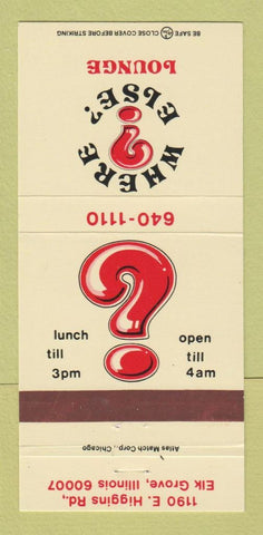 Matchbook Cover - Where Else Lounge? Elk Grove IL 30 Strike