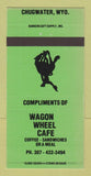 Matchbook Cover - Wagon Wheel Cafe Chugwater WY GREEN 30 Strike