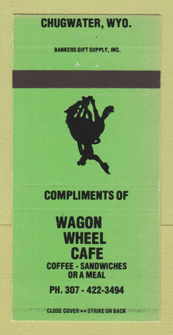 Matchbook Cover - Wagon Wheel Cafe Chugwater WY GREEN 30 Strike