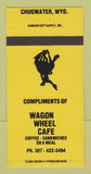 Matchbook Cover - Wagon Wheel Cafe Chugwater WY YELLOW 30 Strike
