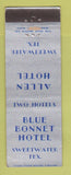 Matchbook Cover - Allen Hotel Sweetwater TX Blue Bonnet Hotel WEAR