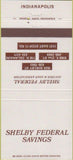 Matchbook Cover - Shelby Federal Savings Indianapolis IN 30 Strike