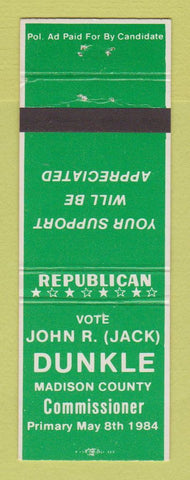 Matchbook Cover - John R Jack Dunkle Madison County Commissioner Election 1984