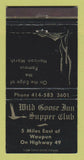 Matchbook Cover - Wild Goose Inn Supper Club Waupun WI  30 Strike