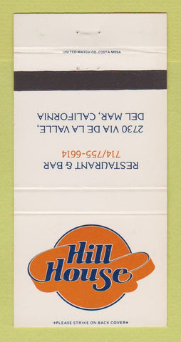 Matchbook Cover - Hill House Restaurant Del Mar CA 30 Strike