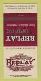 Matchbook Cover - Replay Country Cafe New York City 30 Strike