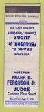 Matchbook Cover - Frank Ferguson Judge Election Detroit? MI WEAR