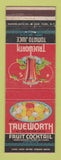 Matchbook Cover - Trueworth Fruit Cocktail Tomato Juice